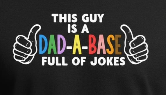 Dad-a-base Full of Jokes T-Shirt - Funny Dad Shirt