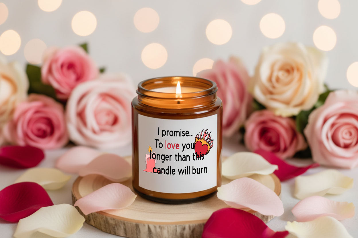 I promise to love you longer than this candle will burn.
