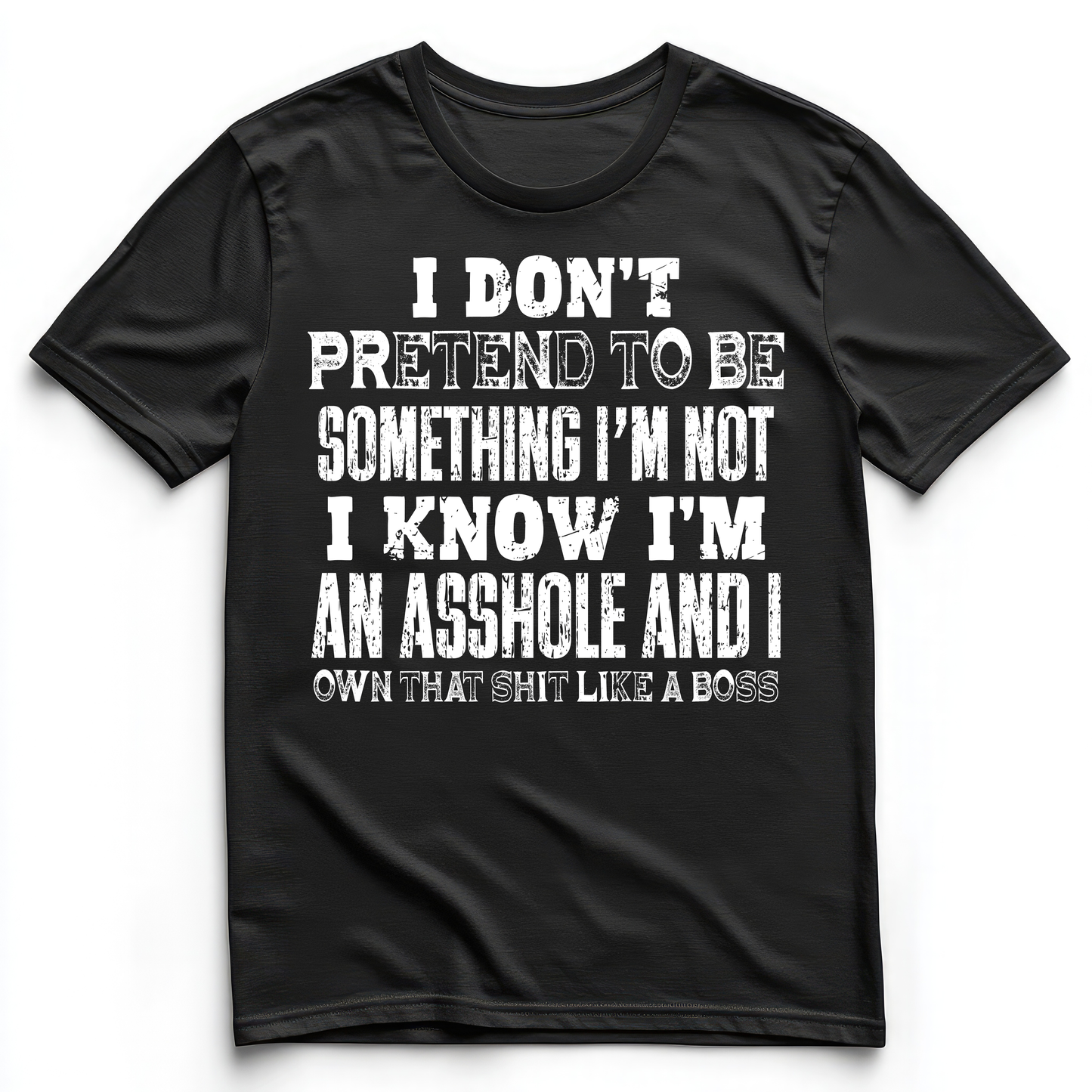 I don't pretend to be something I'm not Adult humor tee.